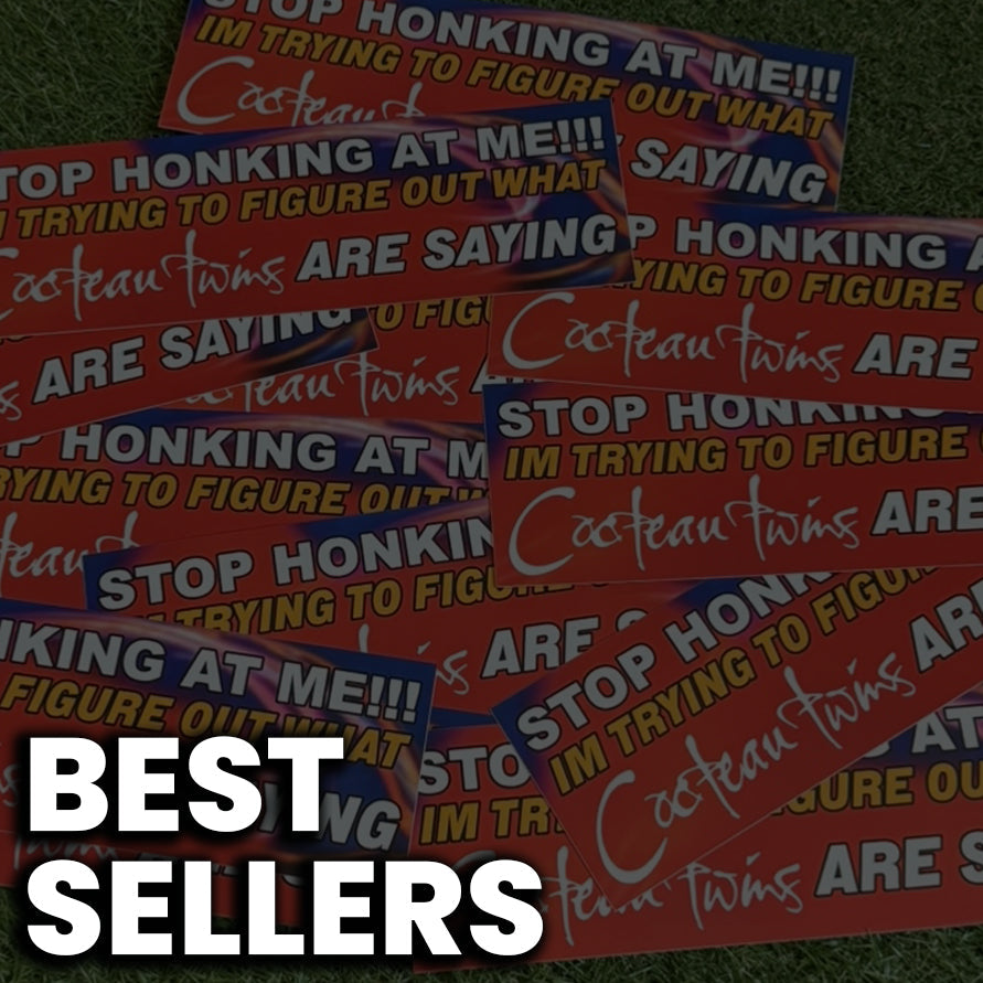 "stop honking at me im trying to figure out what cocteau twins are saying" funny trendy bumper sticker & decal