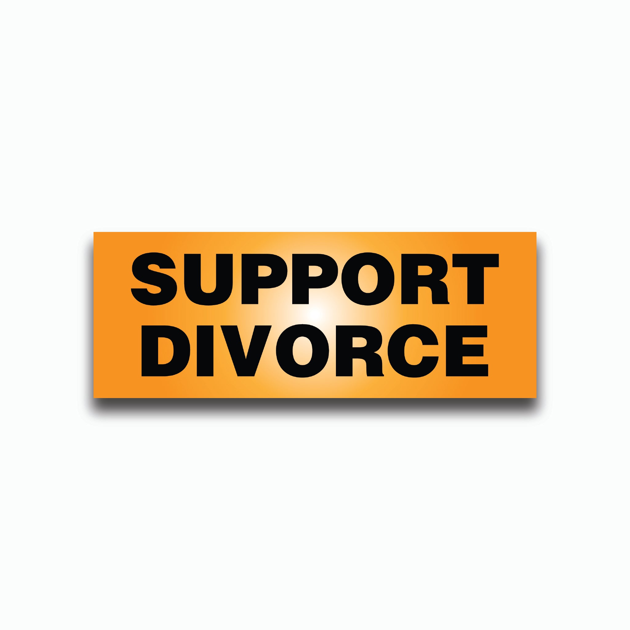 Orange sign with black text 'Support Divorce' on a white background