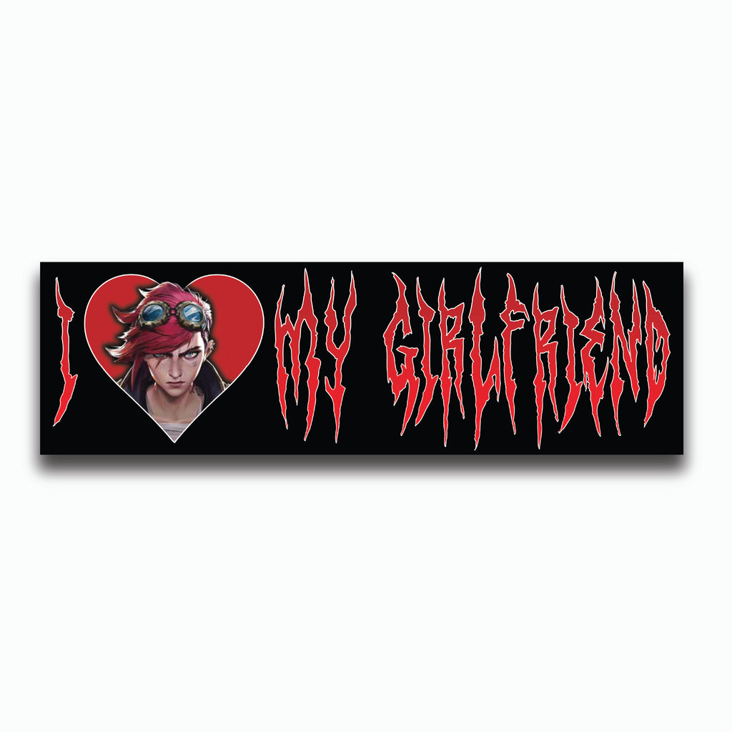 Bumper sticker with a graphic of vi from arcane and text 'I ❤️ my girlfriend' on a black background.