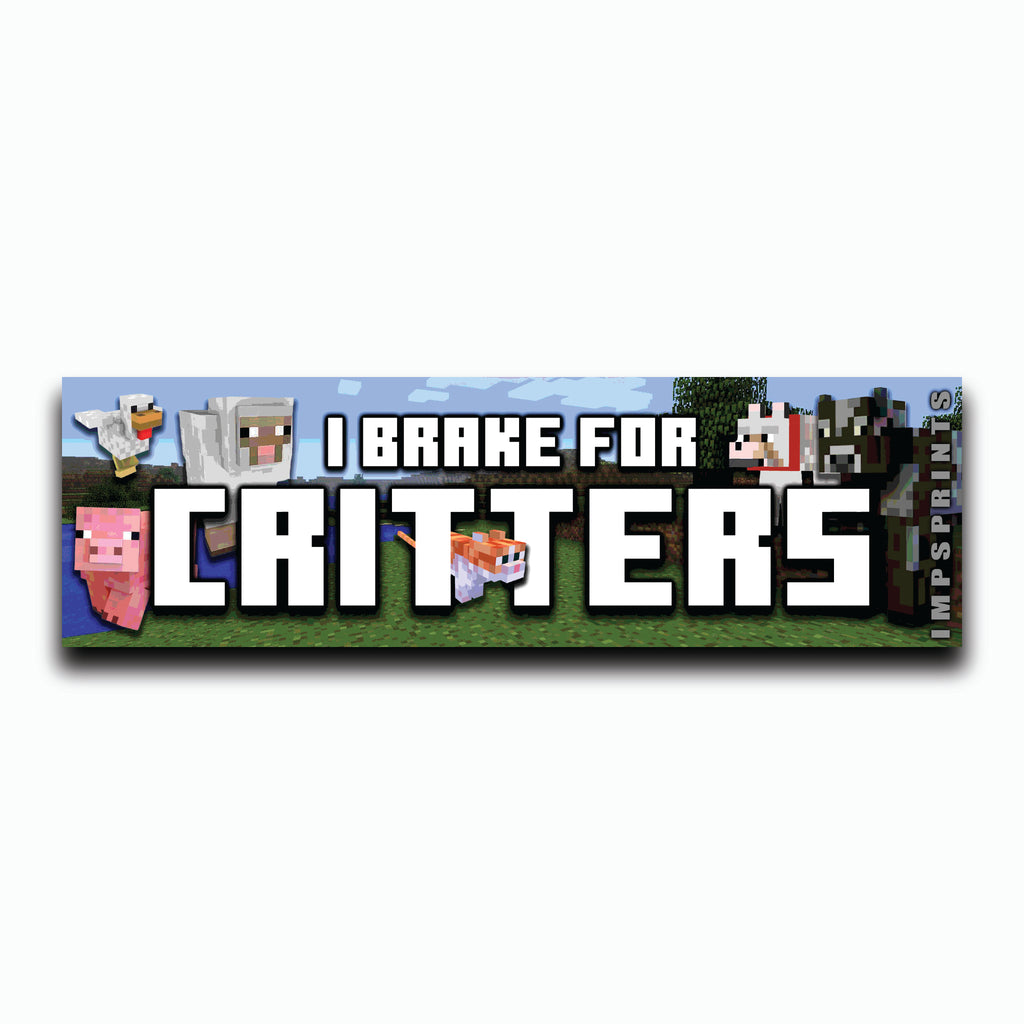 Sticker with Minecraft-style characters and 'I Brake For Critters' text on a blue background