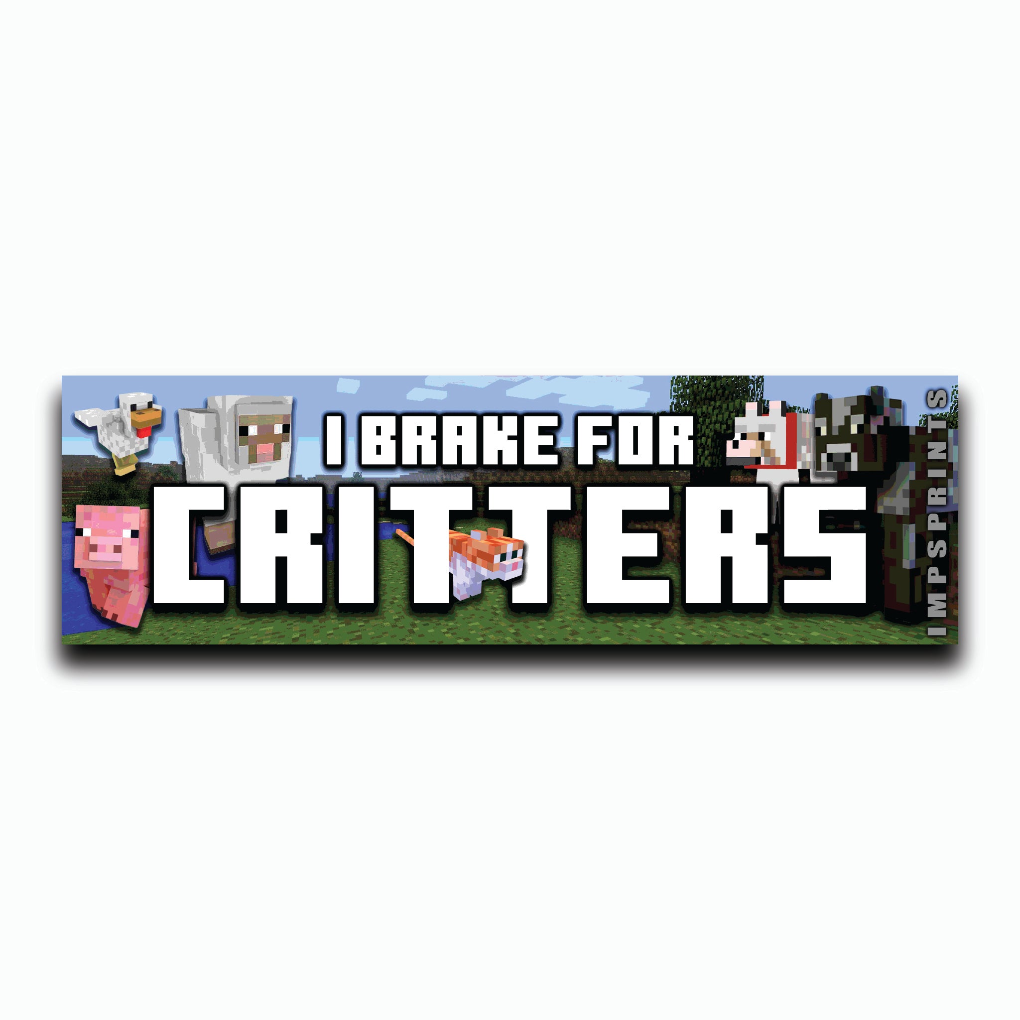 Sticker with Minecraft-style characters and 'I Brake For Critters' text on a blue background